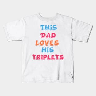 this dad loves his triplets Kids T-Shirt